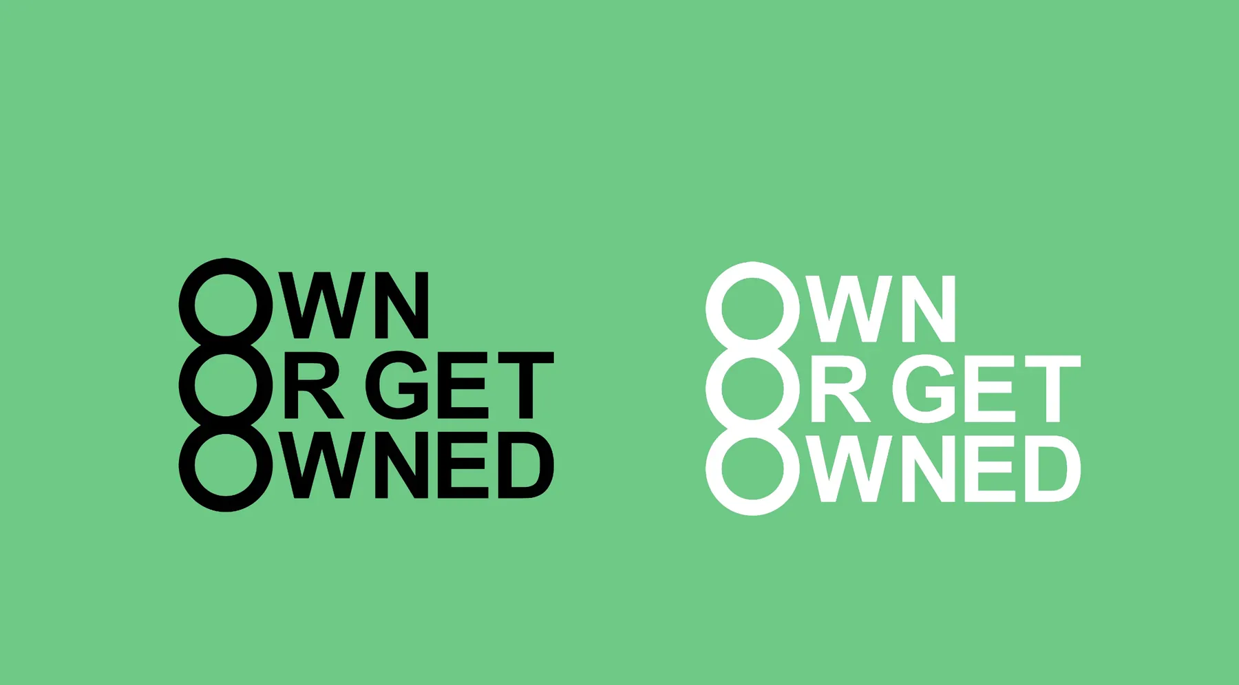 Own or Get Owned: The mark