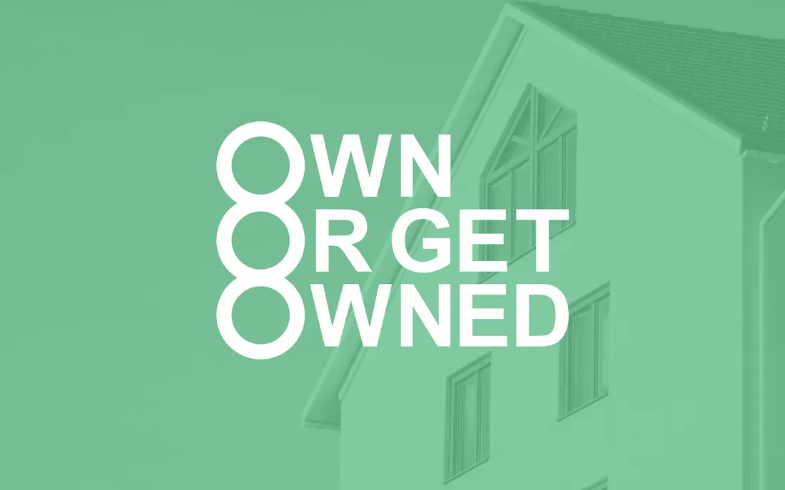 Own or Get Owned